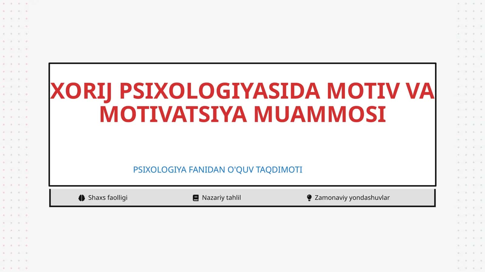 XORIJ PSIXOLOGIYASIDA MOTIV VA MOTIVATSIYA MUAMMOSI 1