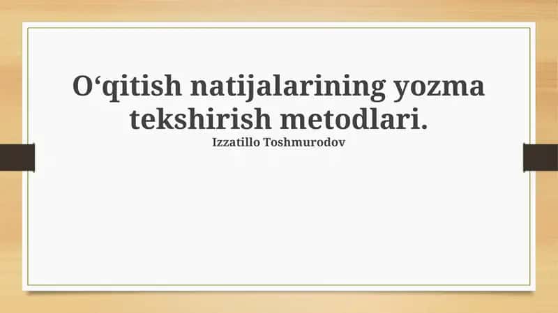 Ta'lim natijalarini baholashning yozma usullari 1