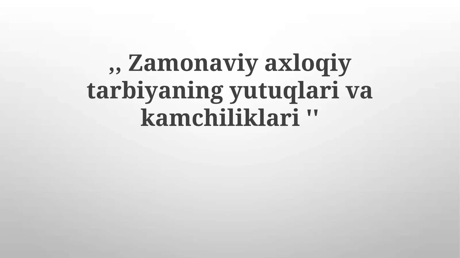 Zamonaviy axloqiy tarbiya 1