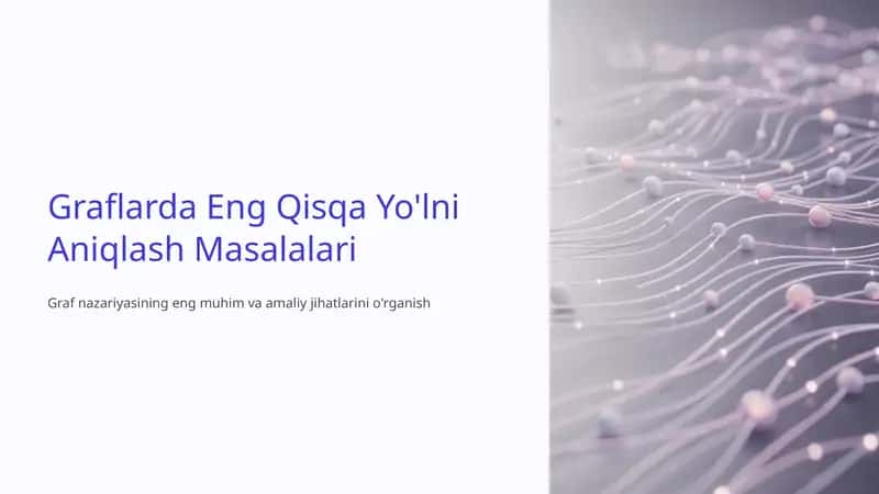 Graflarda Eng Qisqa Yo'lni Aniqlash Masalalari 1