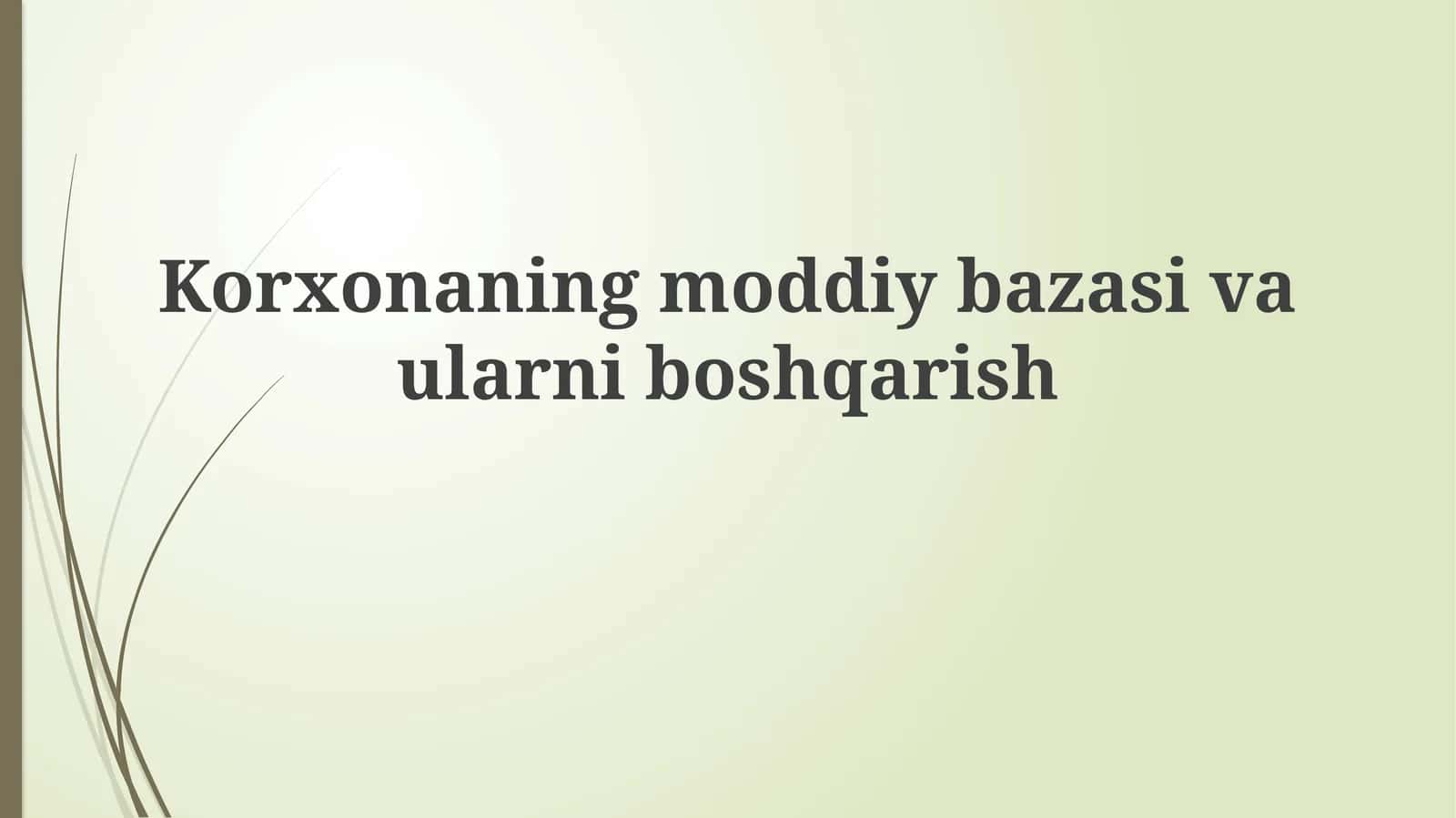 Korxona moddiy-texnik bazasi 1