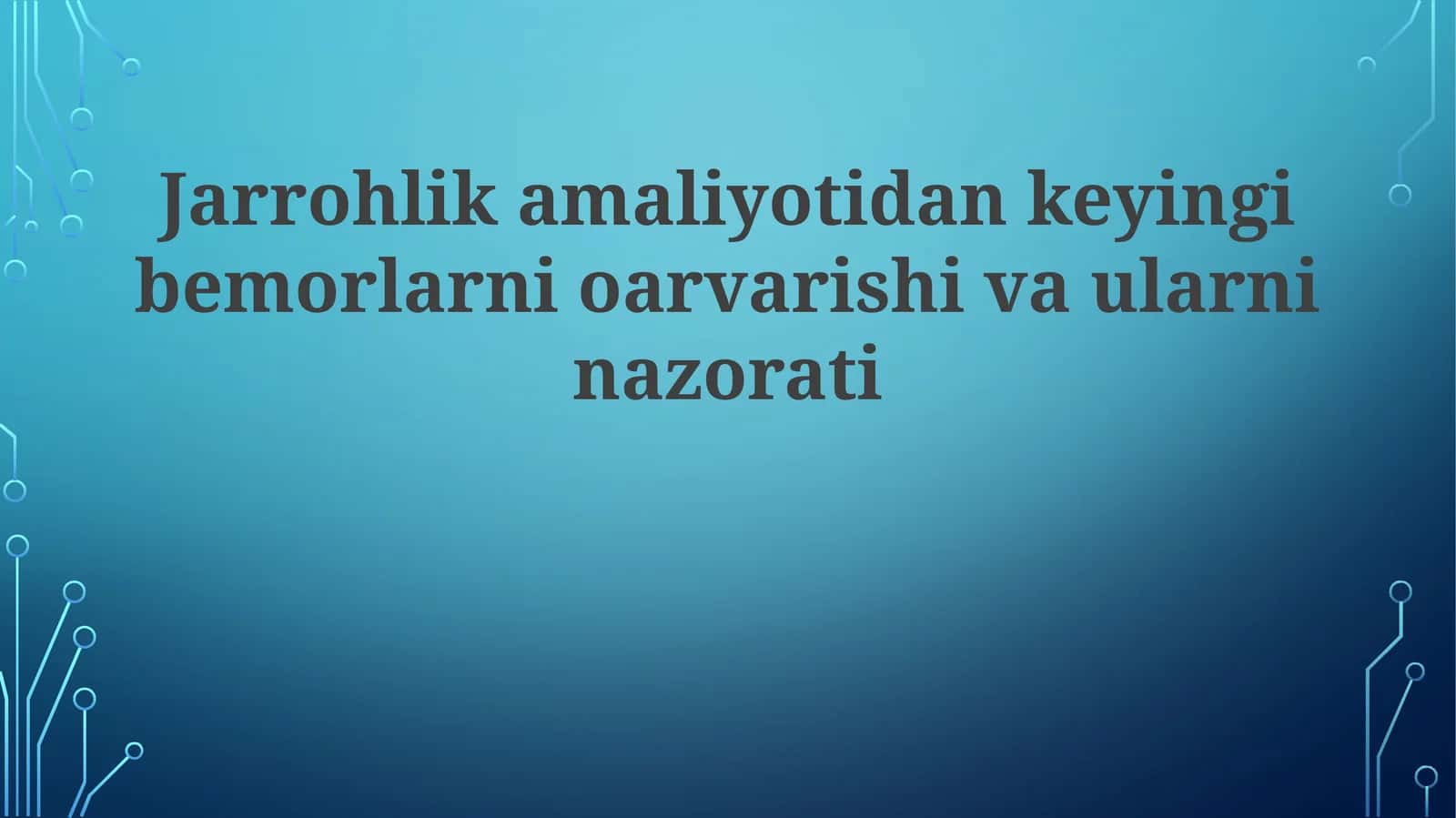 Jarrohlik amaliyotidan keyingi bemorlarni parvarishi va ularning nazorati 1
