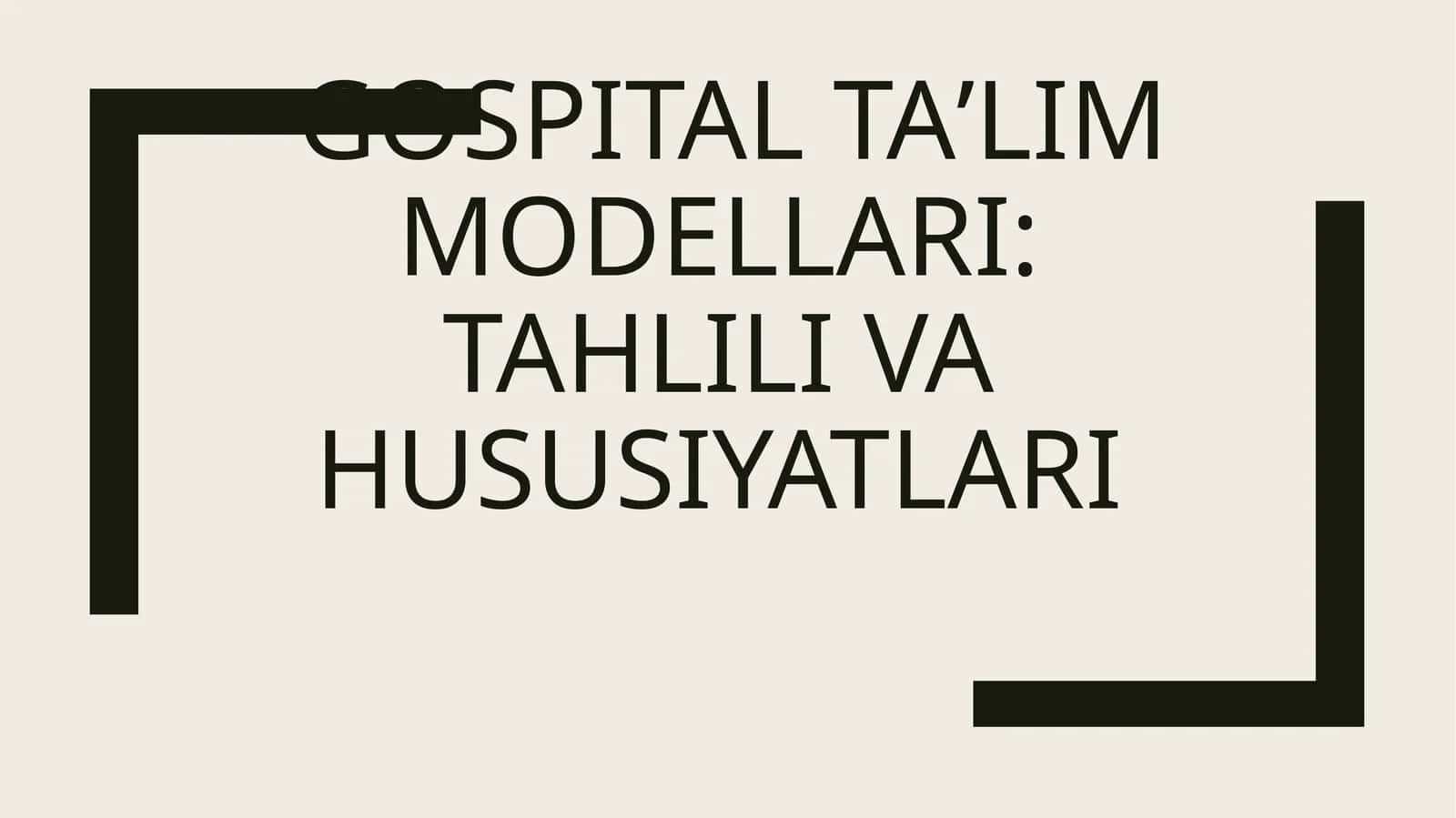 gospital taʼlim modellari tahlili va hususiyatlari 1