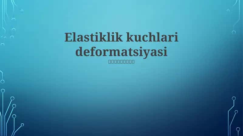 Elastiklik kuchlari deformatsiyasi 1