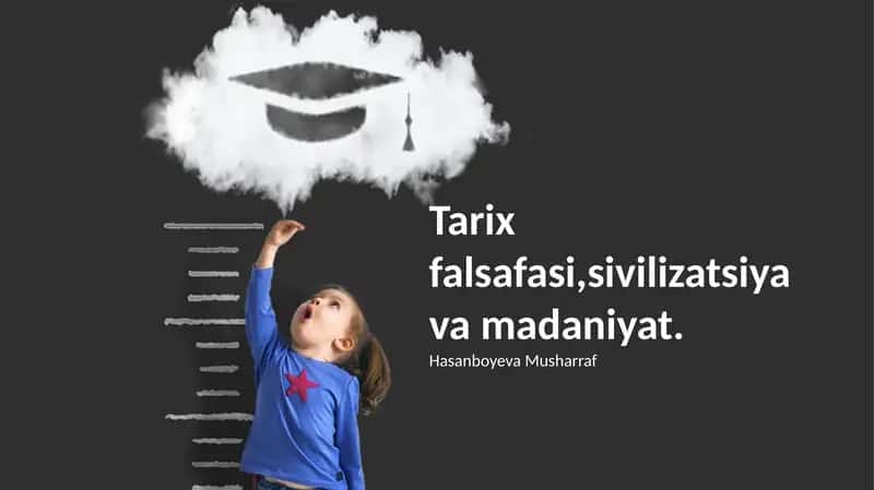 Tarix falsafasi,sivilizatsiya va madaniyat 1