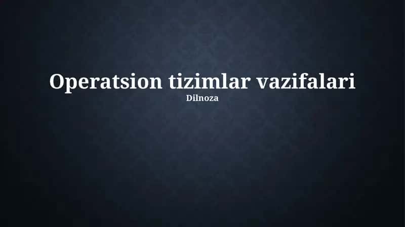 Operatsion tizimlar vazifalari 1