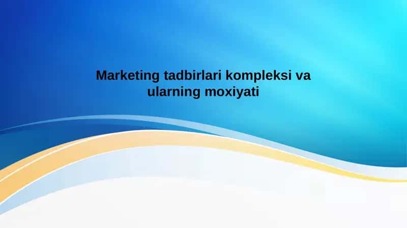 Marketing tadbirlari kompleksi va ularning moxiyati 1
