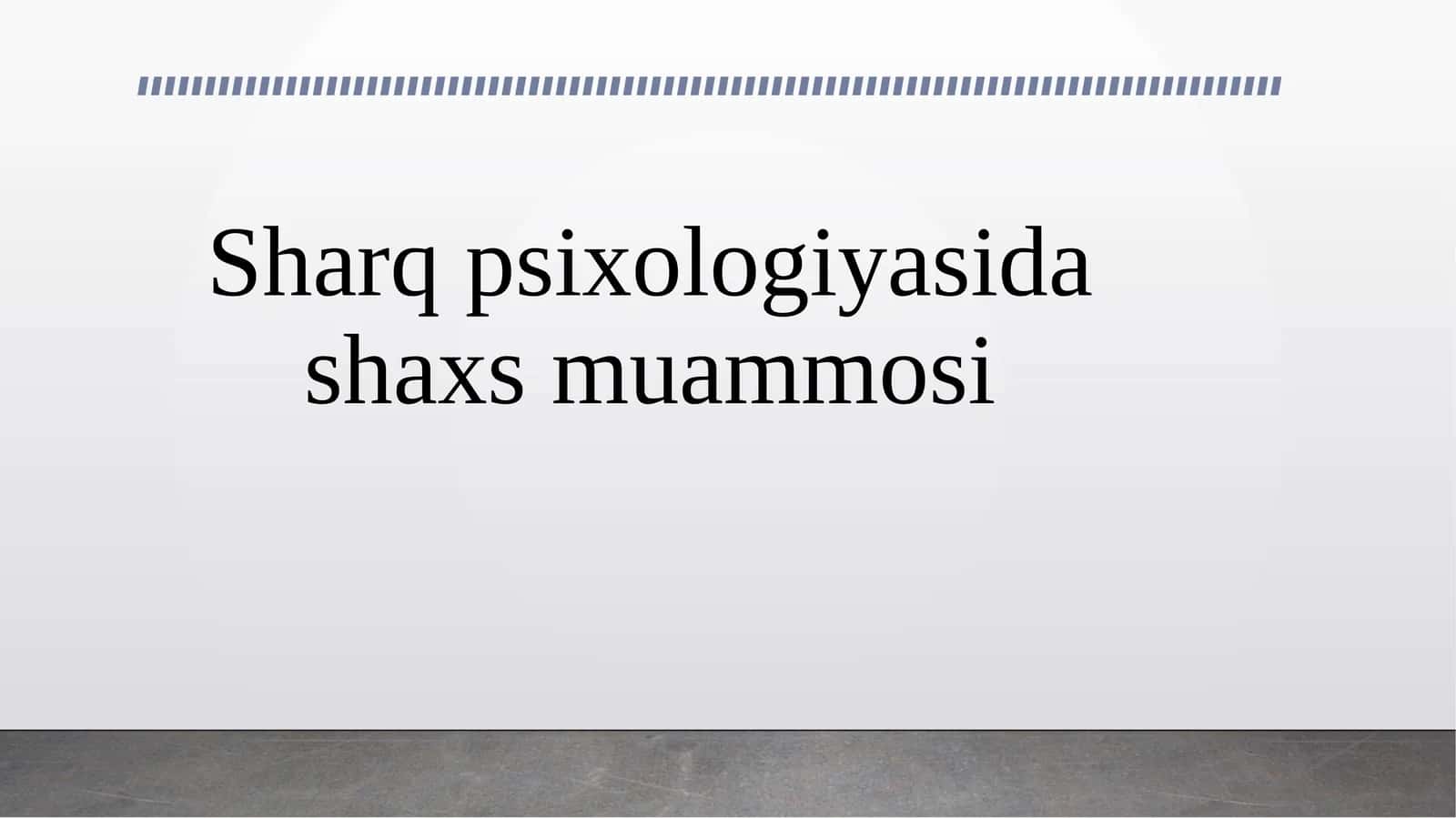 Sharq psixologiyasida shaxs muammosi 1