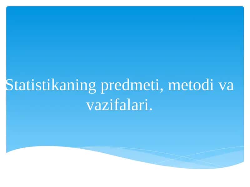 Statistika fanining predmeti va uning xos xususiyatlari 1