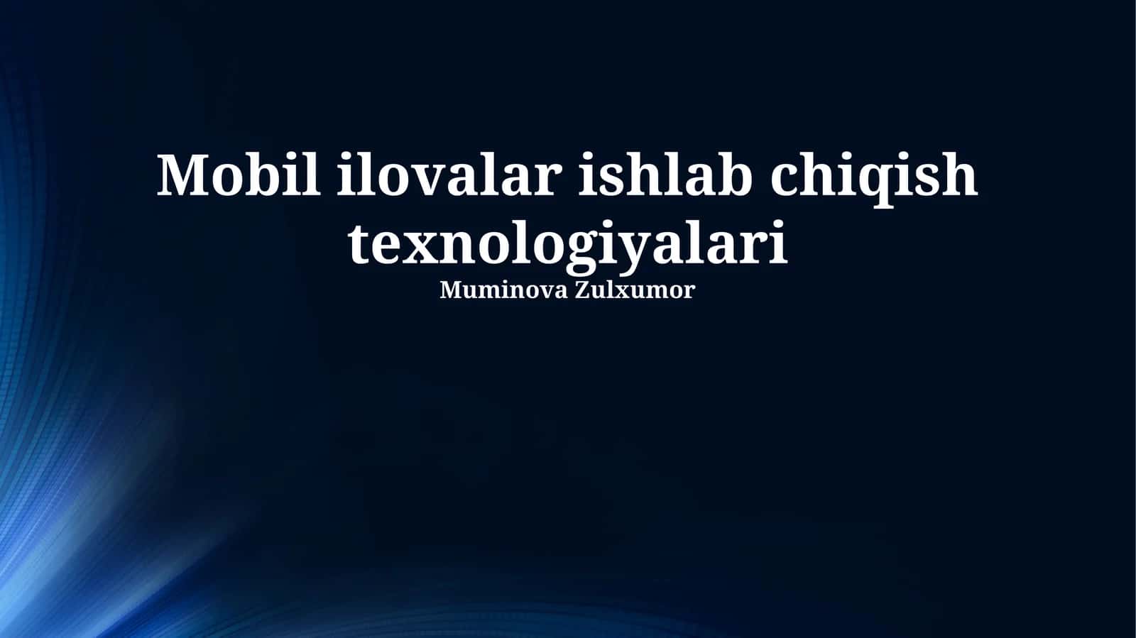 Mobil ilovalar ishlab chiqish texnologiyalari 1