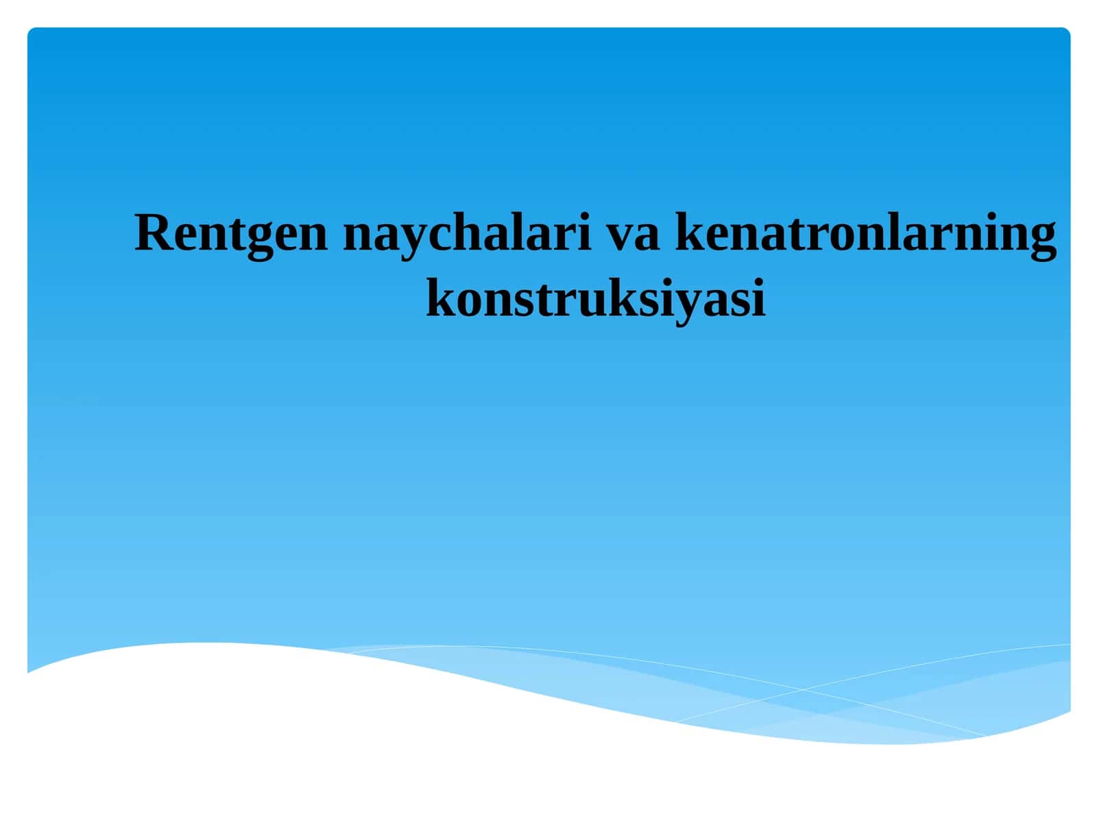 Rentgen naychalari va kenatronlarning konstruksiyasi 1