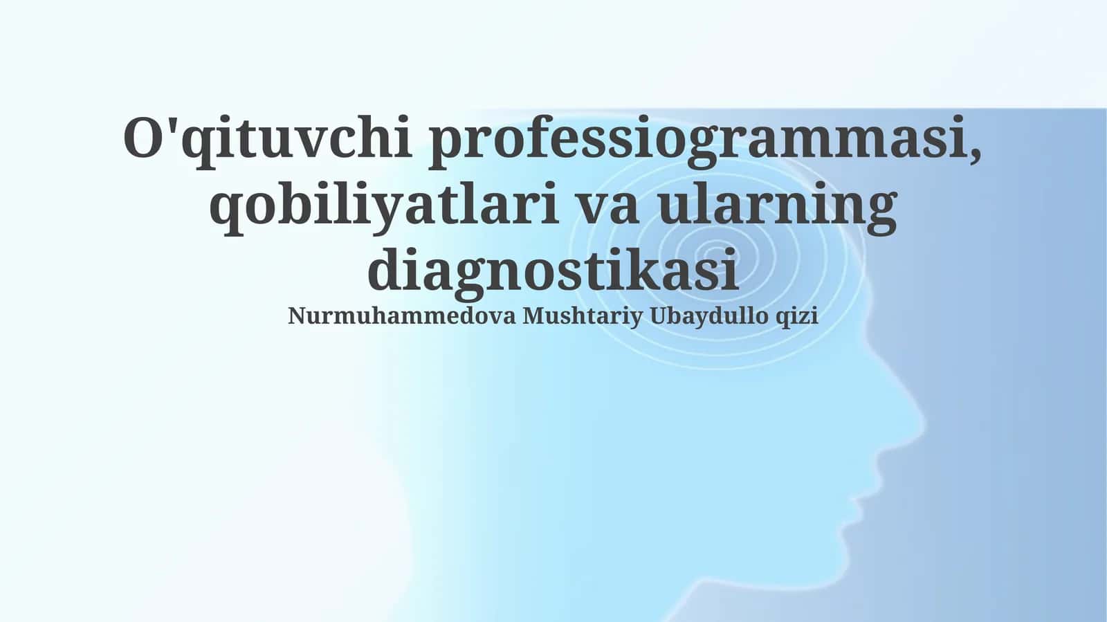 O'qituvchi professiogrammasi, qobiliyatlari va ularning diagnostikasi 1