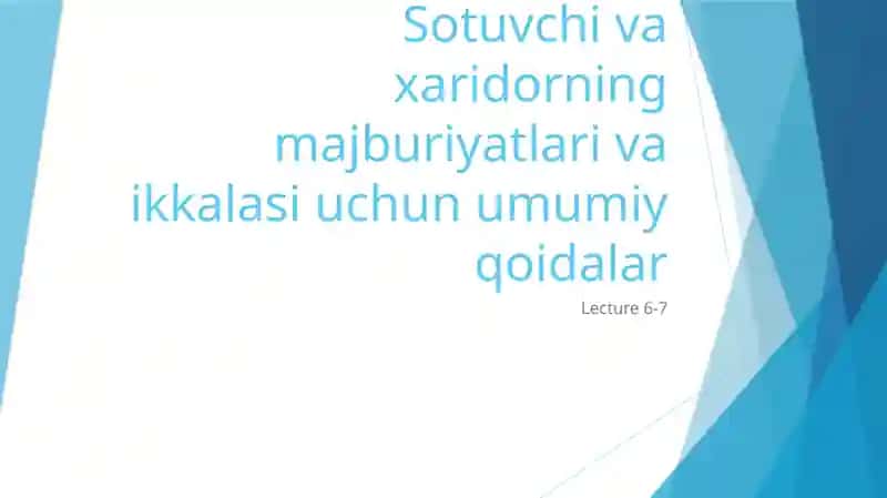 Sotuvchivaxaridorning majburiyatlari va ikkala si umumiy qoidalar