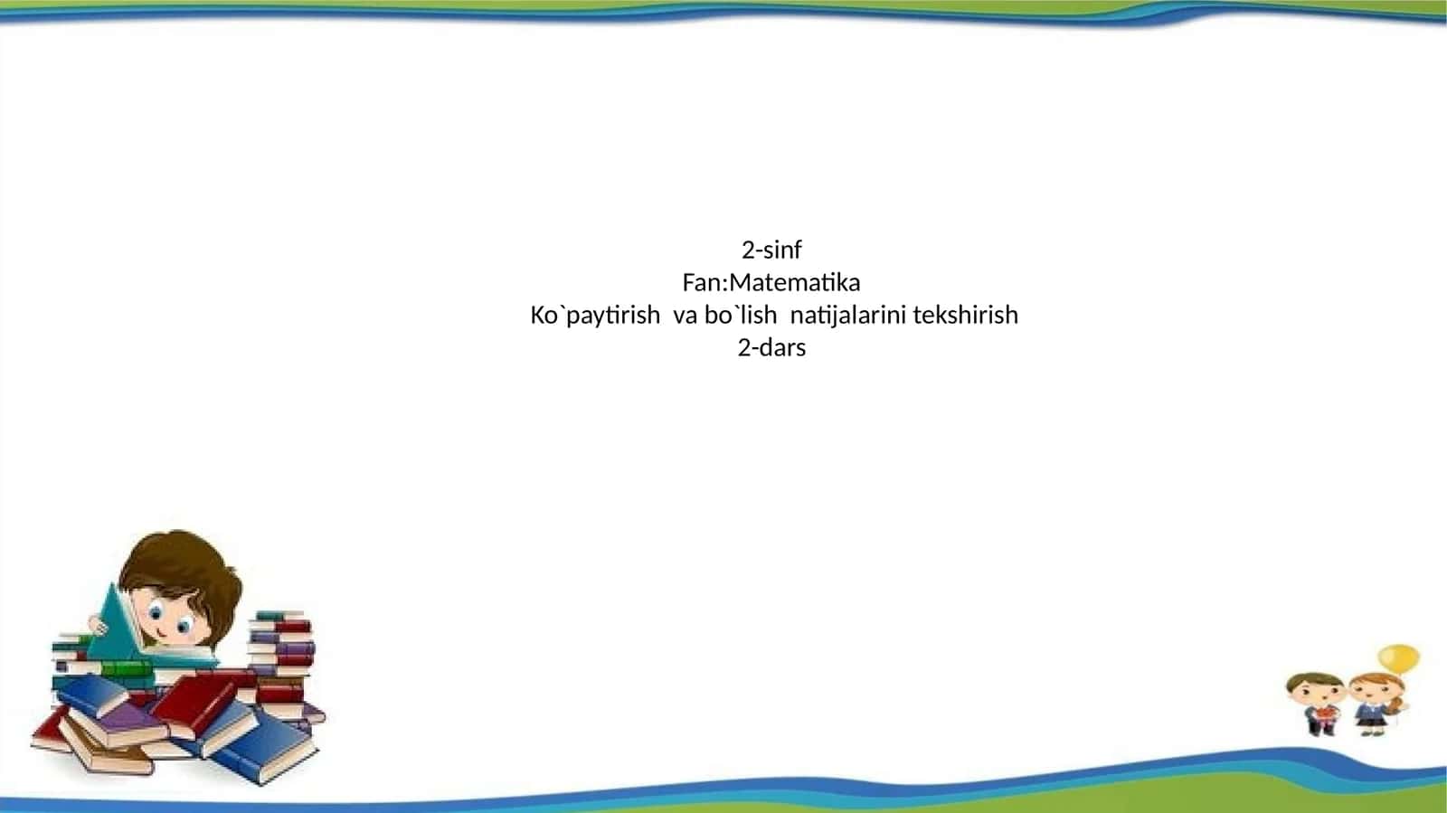 Ko`paytirish va bo`lish natijalarini tekshirish 1