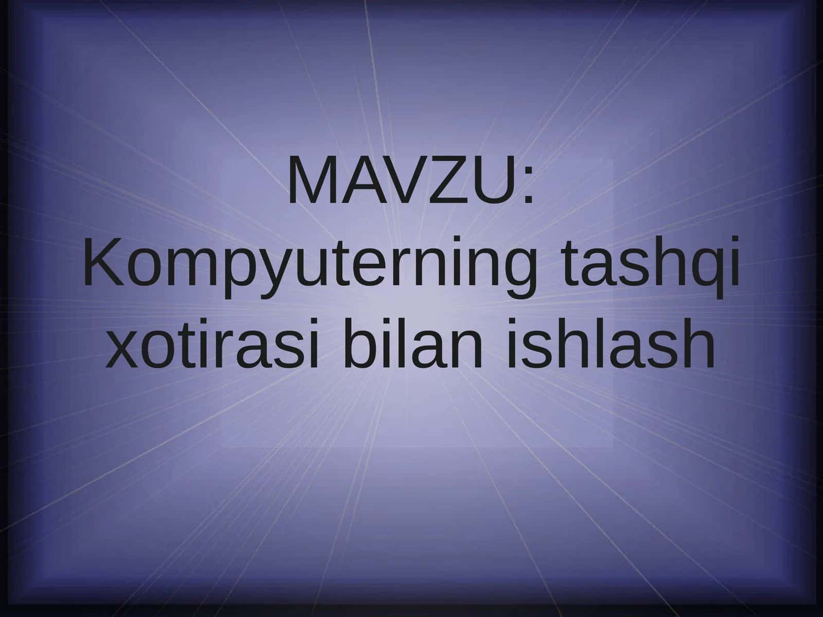 Kompyuterning tashqi xotirasi bilan ishlash 1