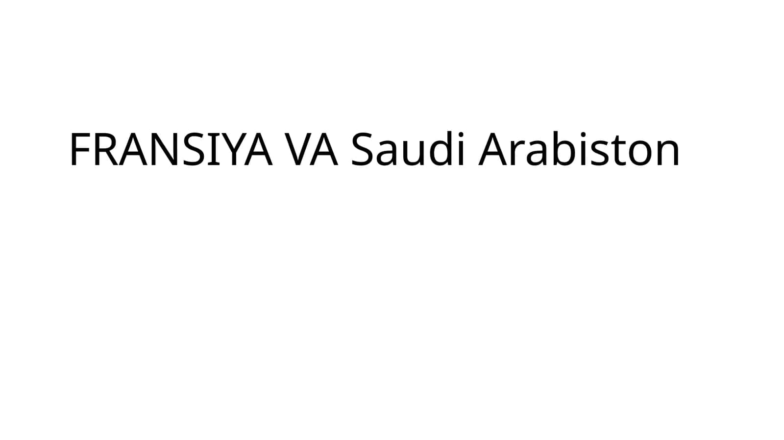 FRANSIYA VA Saudi Arabiston 1