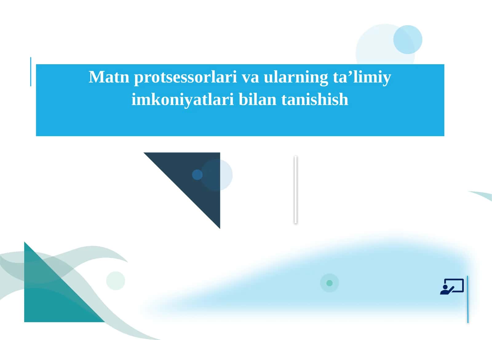 Matn protsessorlari va ularning ta’limiy imkoniyatlari bilan tanishish 1