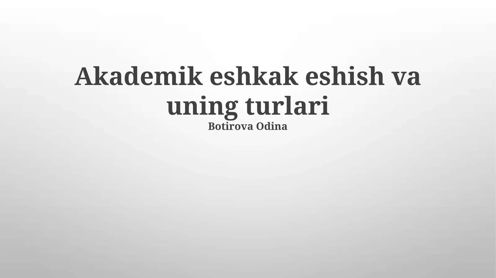 Akademik eshkak eshish va uning turlari 1