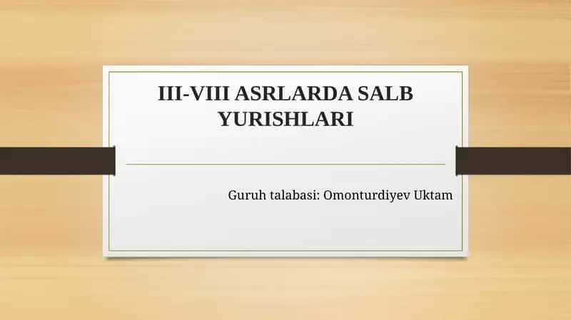 III-VIII ASRLARDA SALB YURISHLARI 1
