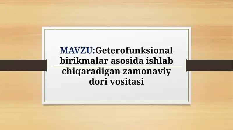 Geterofunksional birikmalar asosida ishlab chiqaradigan zamonaviy dori vositasi 1