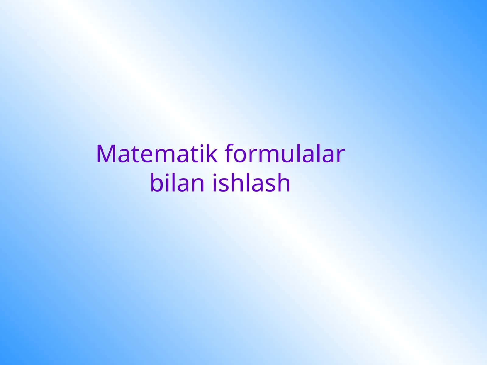 Matematik formulalar bilan ishlash 1