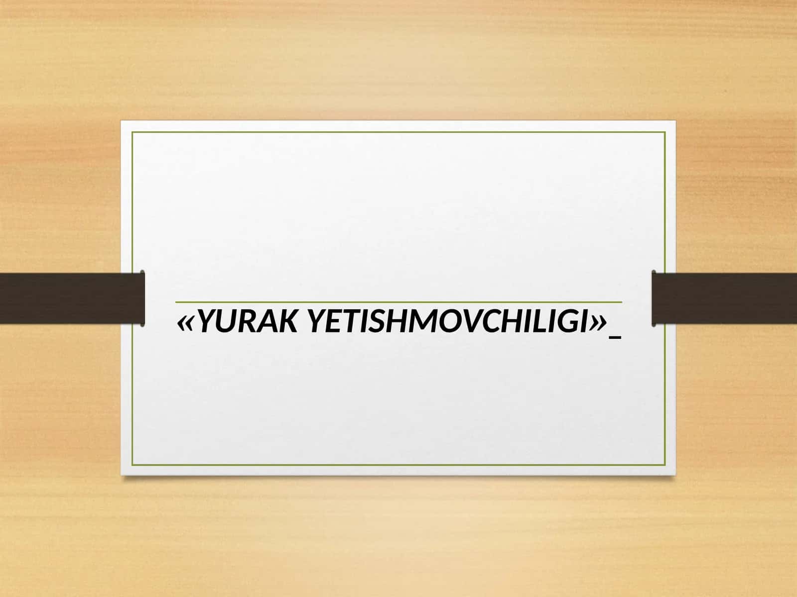 YURAK YETISHMOVCHILIGI 1