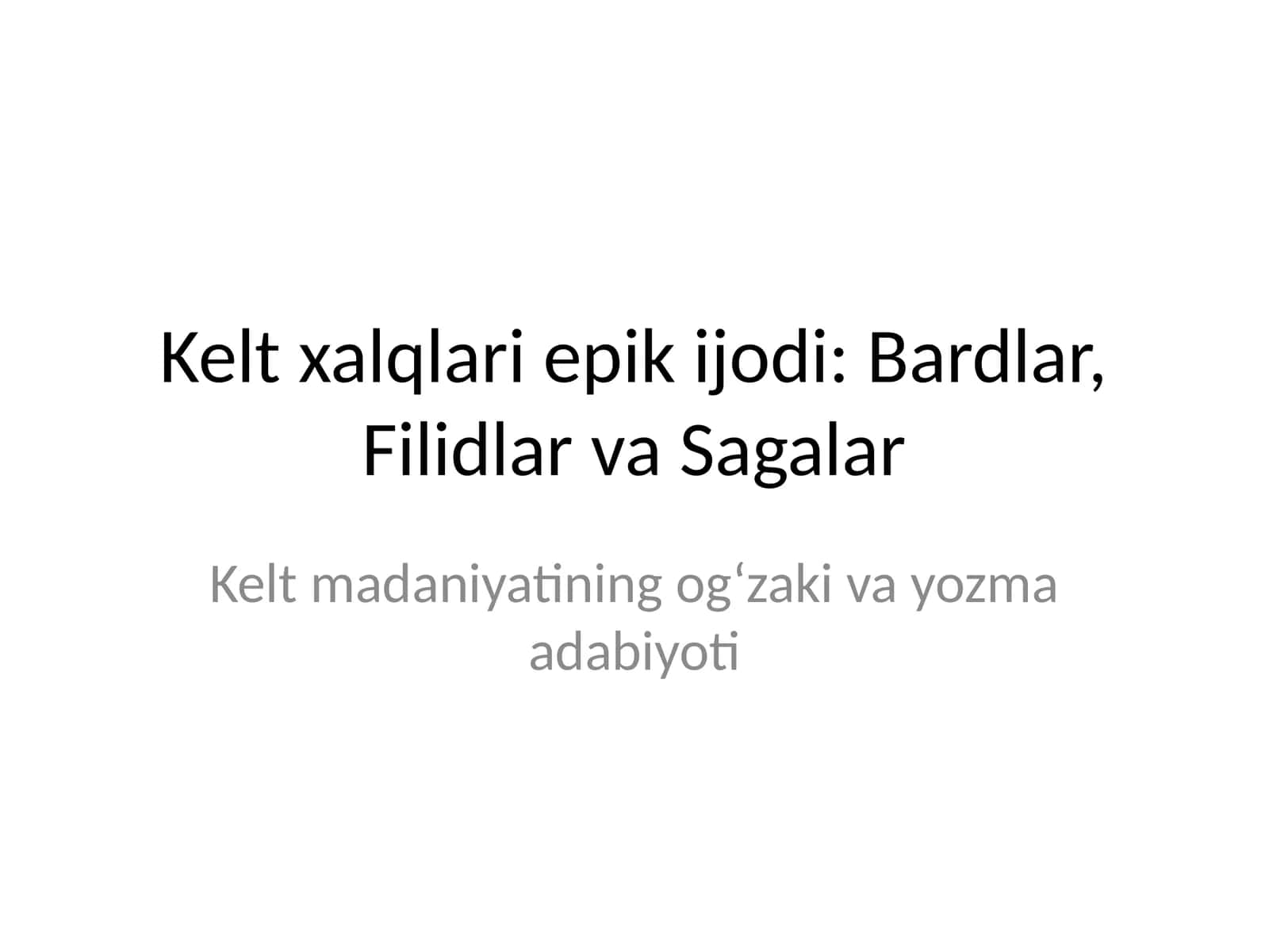 Kelt xalqlari epik ijodi: Bardlar, Filidlar va Sagalar 1