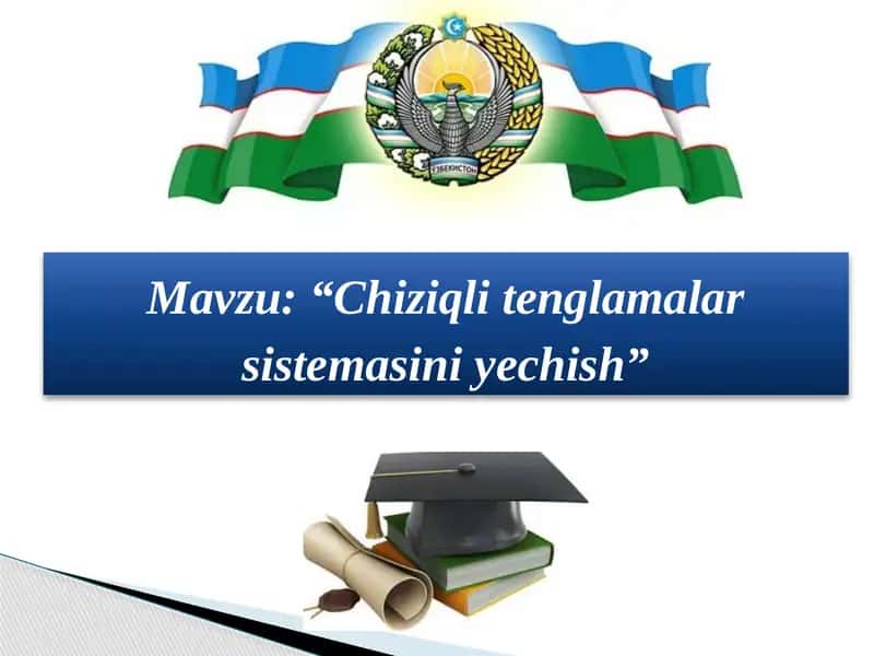 “Chiziqli tenglamalar sistemasini yechish” 1