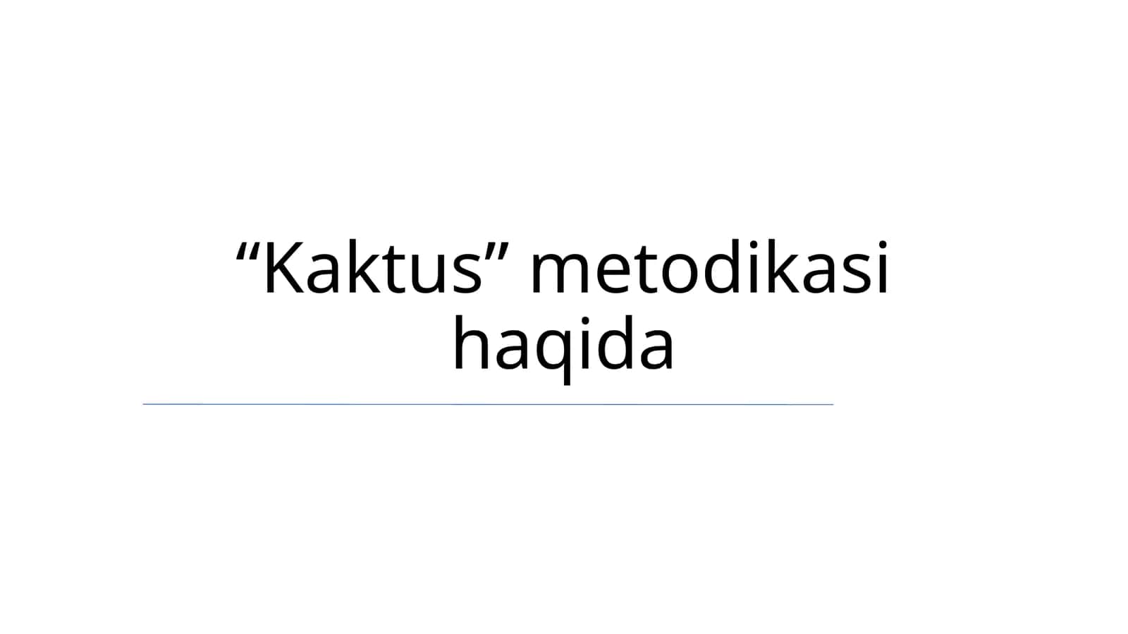 “Kaktus” metodikasi haqida 1