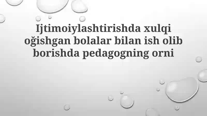 Deviant xulqli bolalar bilan ishlashda pedagogning roli