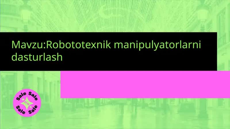 Robototexnik manipulyatorlarni dasturlash 1
