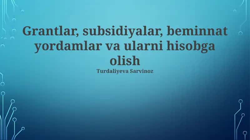 Grantlar, Subsidiyalar, Beminnat yordamlar va Ularini Hisobga Olish 1