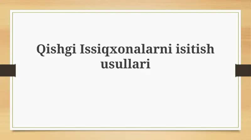 Qishgi Issiqxonalarni Isitish Usullari 1