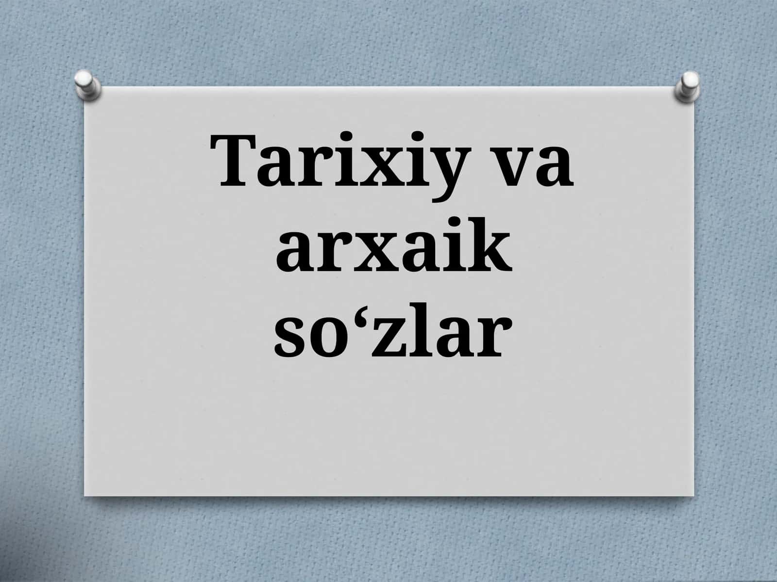 Tarixiy va arxaik so‘zlar 1