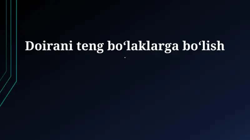 Doirani teng qismlarga bo'lish 1