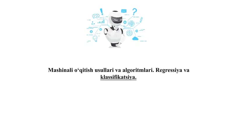 Mashinalio‘qitish usullari va algoritmlari. Regressiya va klassifikatsiya 1