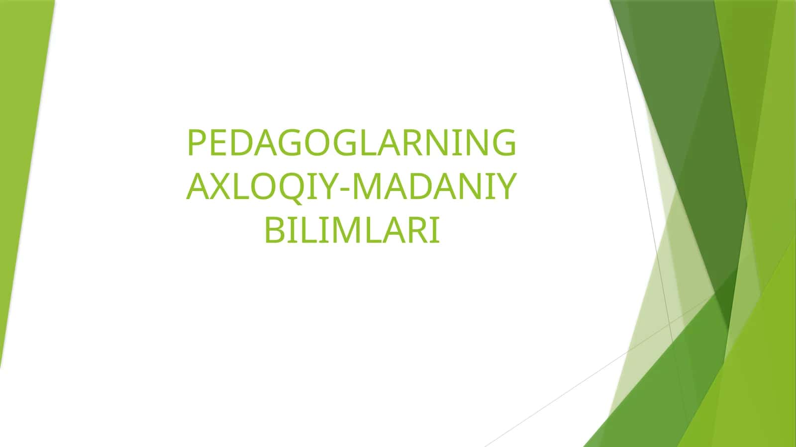 PEDAGOGLARNING AXLOQIY-MADANIY BILIMLARI 1