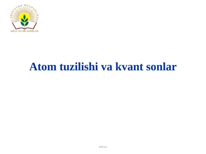 Atomtuzilishi va kvant sonlar