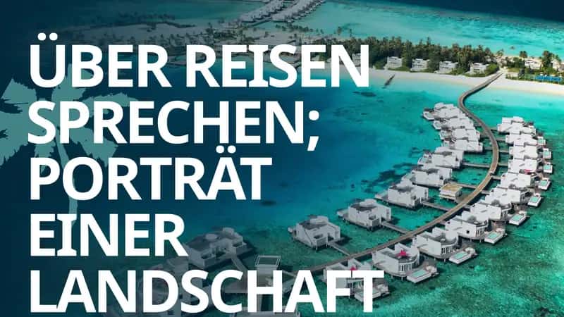 ÜBER REISEN SPRECHEN; PORTRÄT EINER LANDSCHAFT 1