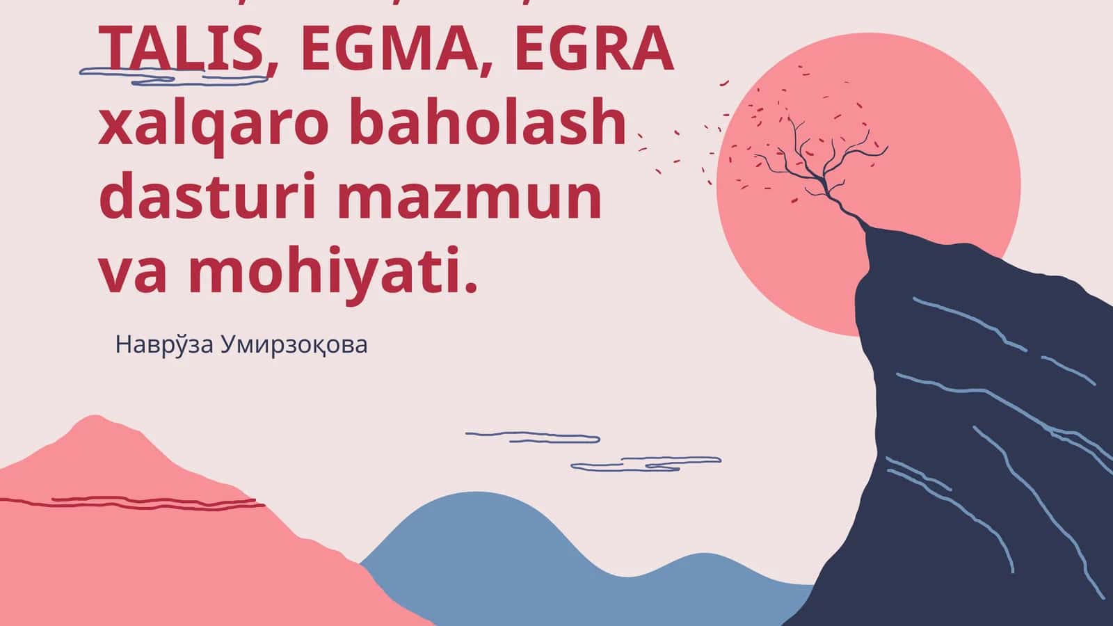 TIMSS, PIRLS, PISA, TALIS, EGMA, EGRA xalqaro baholash dasturi mazmun va mohiyati 1