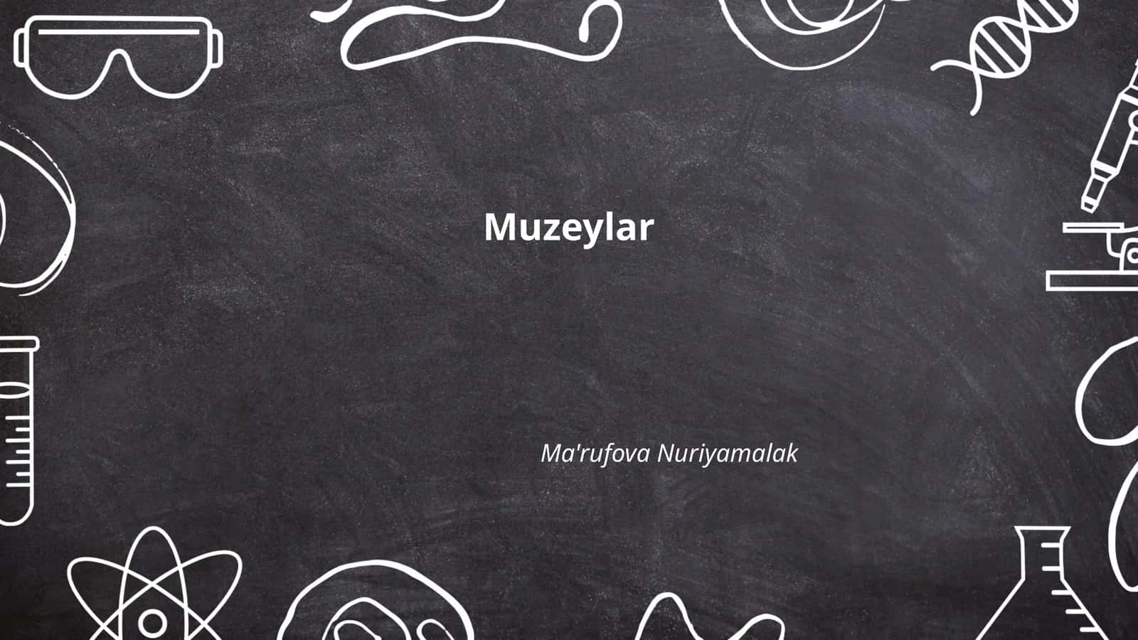 Muzeylar Ma'rufova Nuriyamalak 1