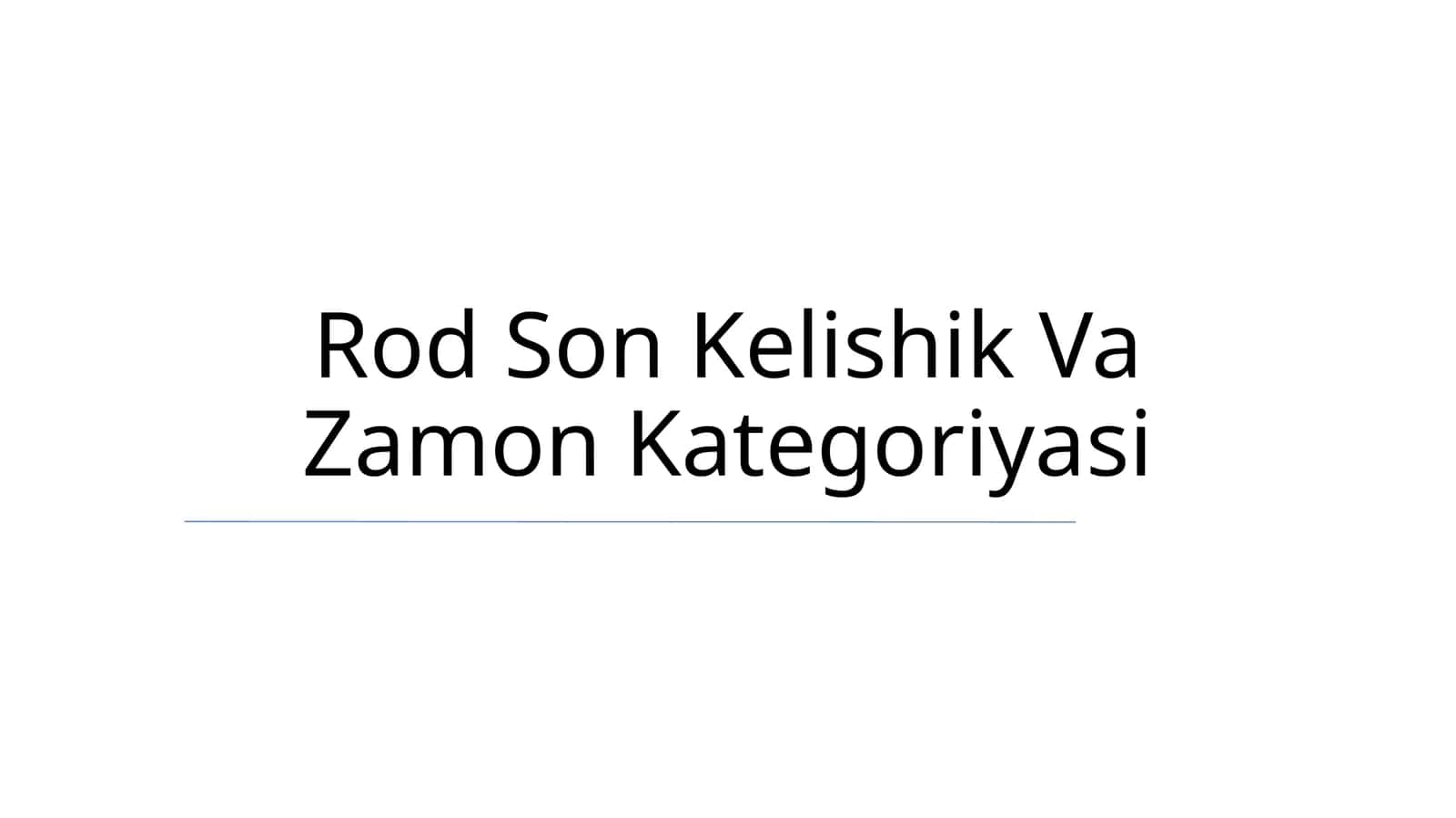 Rod Son Kelishik Va Zamon Kategoriyasi 1