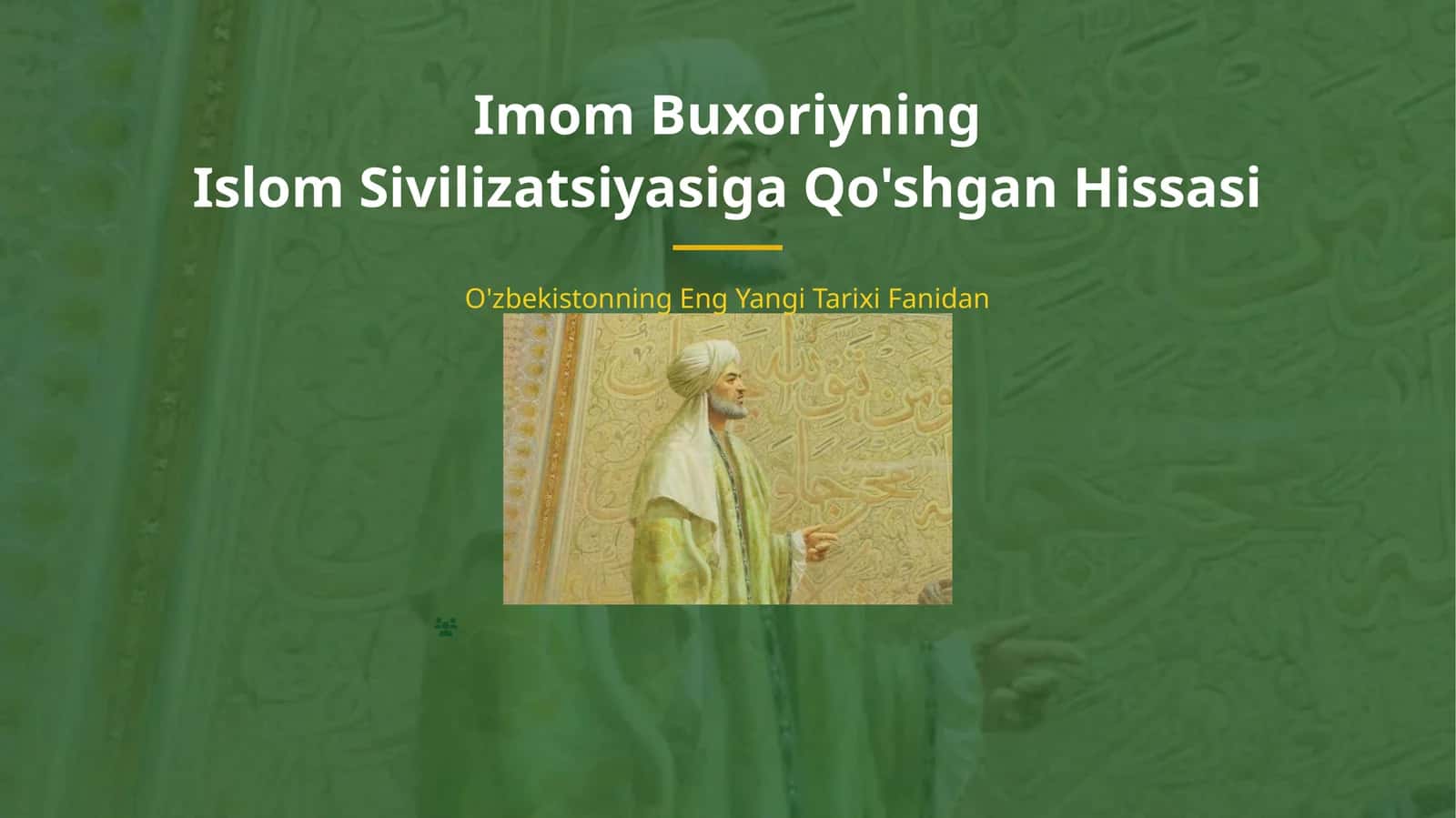 Imom Buxoriyning Islom Sivilizatsiyasiga Qo'shgan Hissasi 1