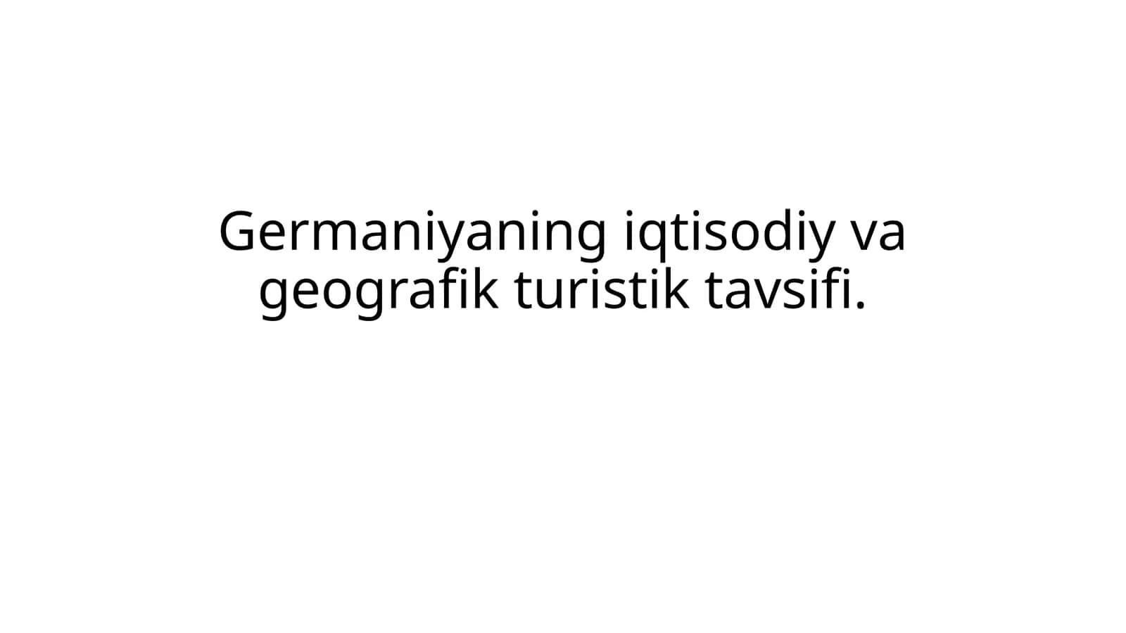 Germaniyaning iqtisodiy va geografik turistik tavsifi 1