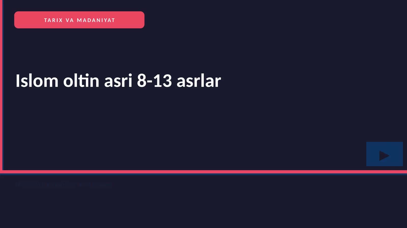 Islom oltin asri 8-13 asrlar 1