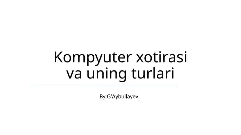 Kompyuter xotirasi va uning turlari 1