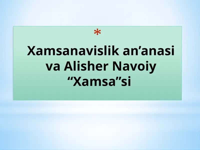Xamsanavislikan’anasi va Alisher Navoiy “Xamsa”si 1