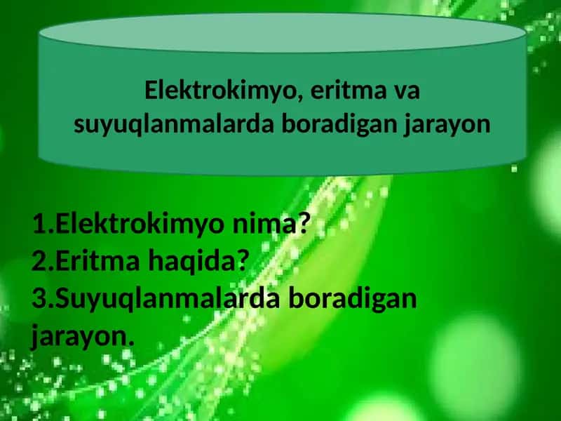 Elektrokimyo, eritma va suyuqlanmalarda boradigan jarayon. 1
