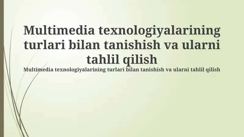 Multimedia texnologiyalarining turlari bilan tanishish va ularni tahlil qilish 1