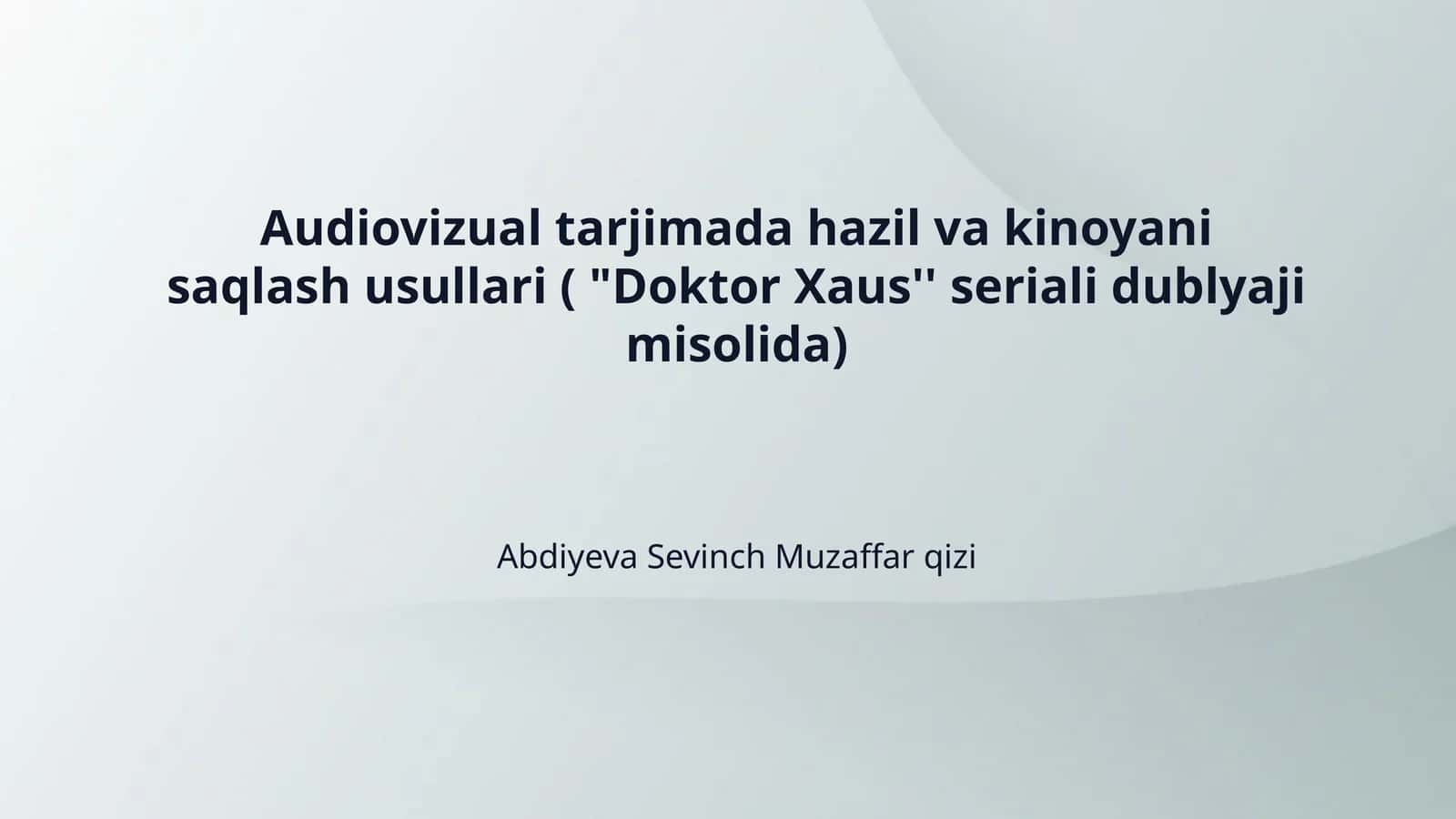 Audiovizual tarjimada hazil va kinoyani saqlash usullari ( "Doktor Xaus'' seriali dublyaji misolida) 1